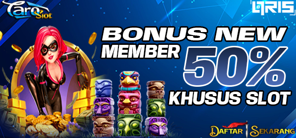 BONUS NEW MEMBER 50* KHUSUS SLOT